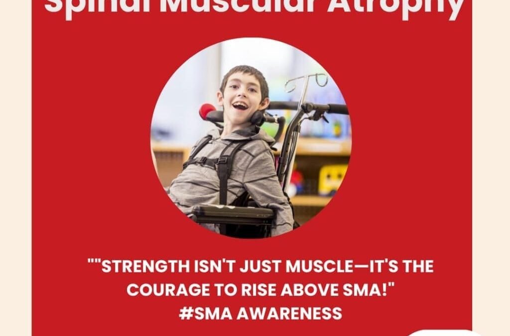 Spinal Muscular Atrophy (SMA) – Treatment in India – What Patients, Parents and Caregivers should know