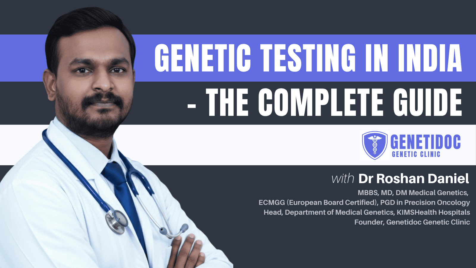 Genetic Testing in india - Guide - Genetidoc Genetic Clinic and DNA Testing Lab- Dr Roshan Daniel - Best genetics doctor