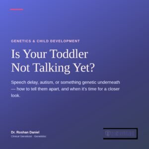 Is Your Toddler Not Talking? Autism, Speech Delay, Or Genetics?